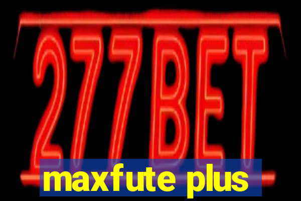 maxfute plus