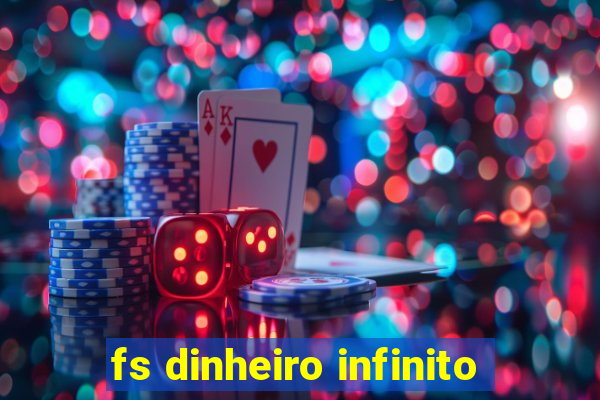 fs dinheiro infinito