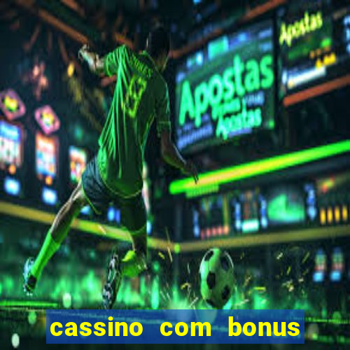 cassino com bonus sem deposito