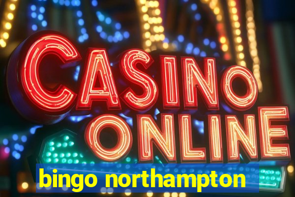 bingo northampton