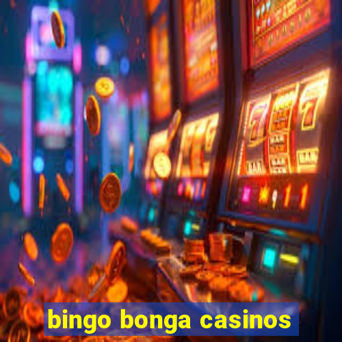 bingo bonga casinos