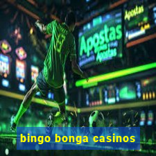 bingo bonga casinos