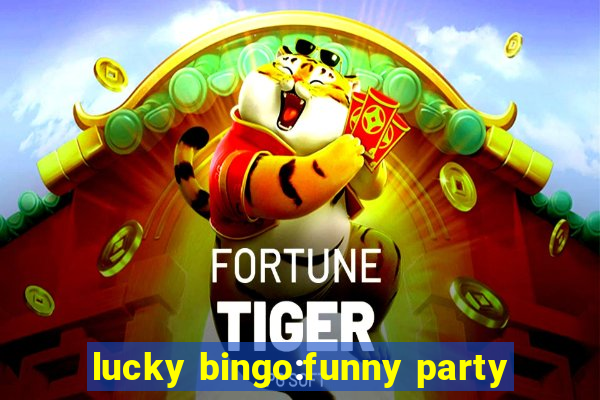 lucky bingo:funny party