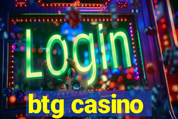 btg casino