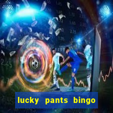 lucky pants bingo welcome bonus