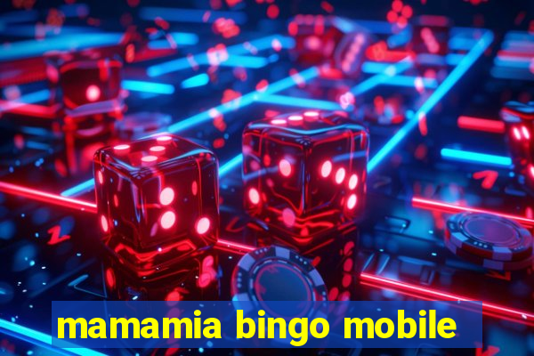 mamamia bingo mobile