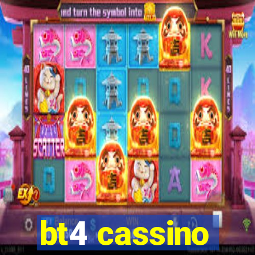 bt4 cassino