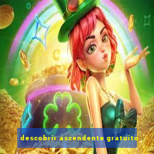 descobrir ascendente gratuito