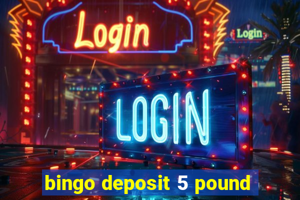 bingo deposit 5 pound