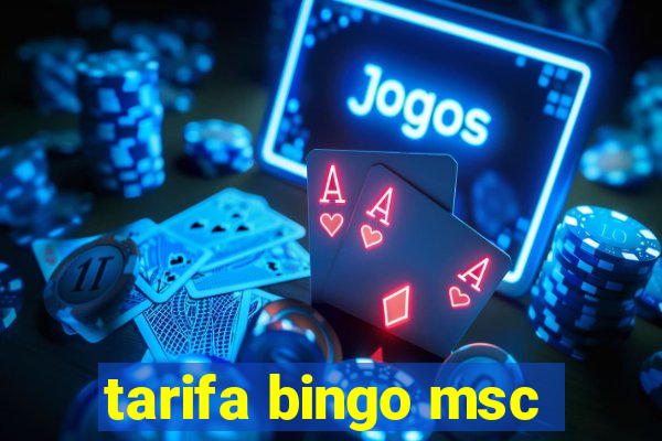 tarifa bingo msc