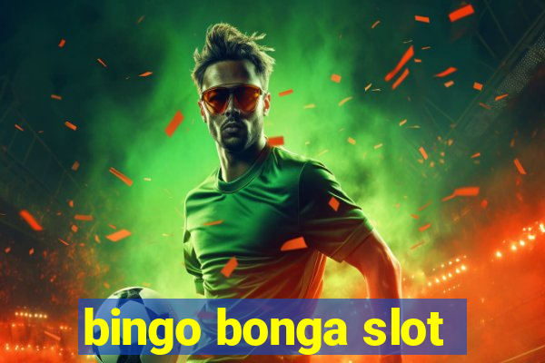 bingo bonga slot