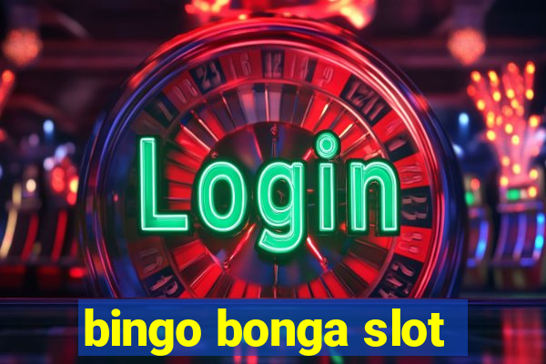 bingo bonga slot