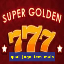 qual jogo tem mais probabilidade de ganhar