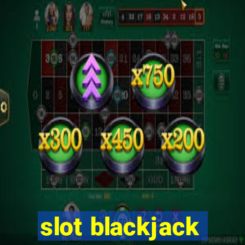 slot blackjack