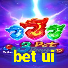 bet ui