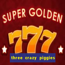 three crazy piggies onde jogar