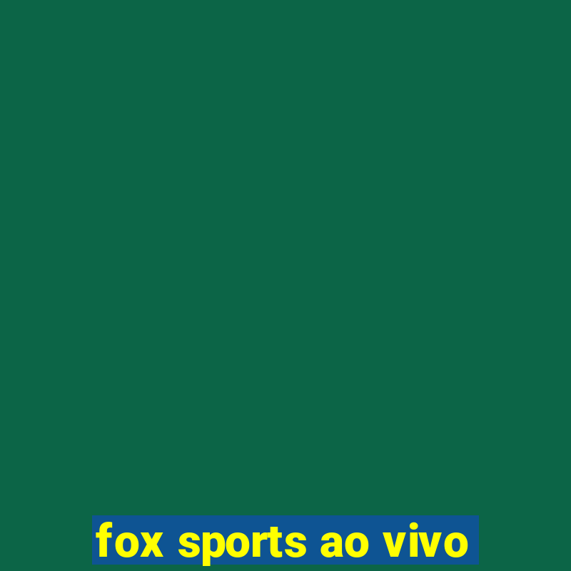 fox sports ao vivo