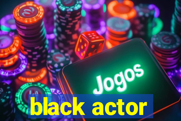 black actor