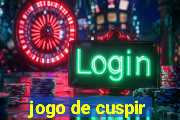 jogo de cuspir