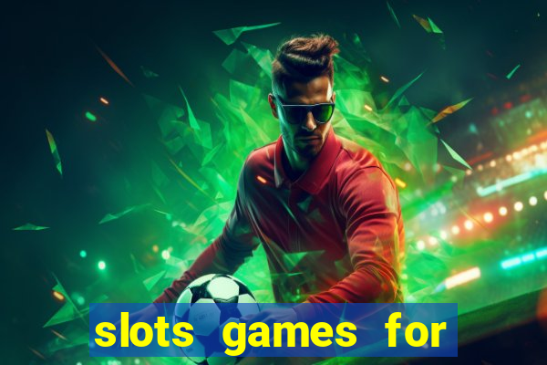 slots games for real money