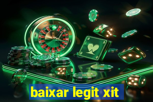 baixar legit xit