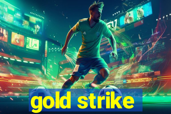 gold strike