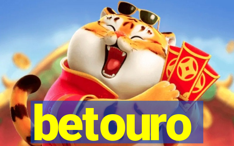 betouro