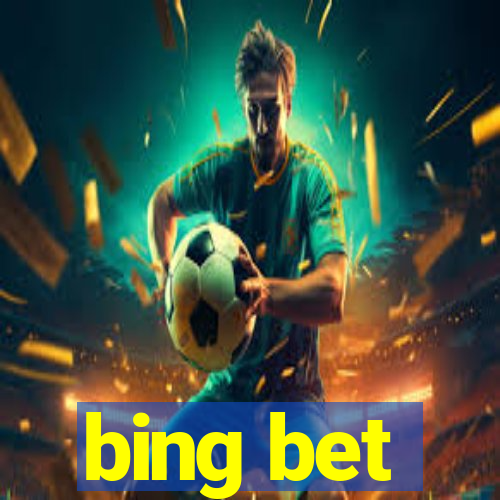 bing bet