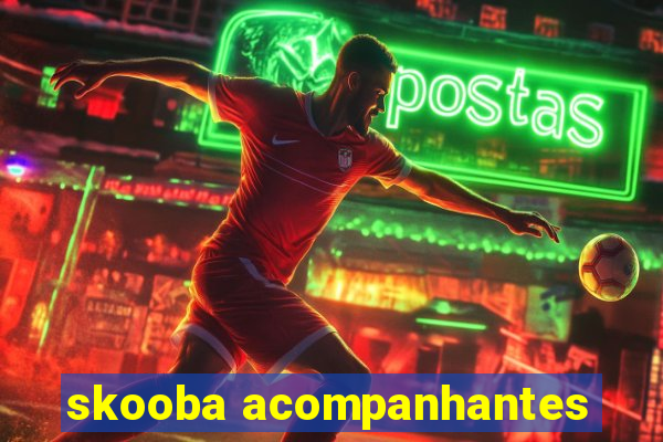 skooba acompanhantes