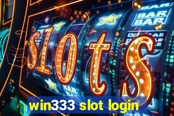 win333 slot login