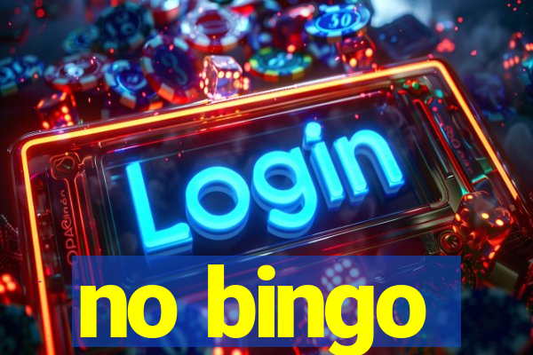 no bingo