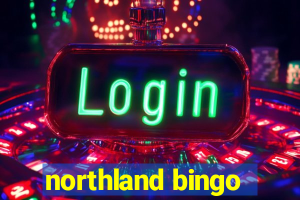 northland bingo