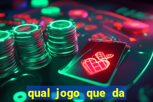 qual jogo que da dinheiro de verdade