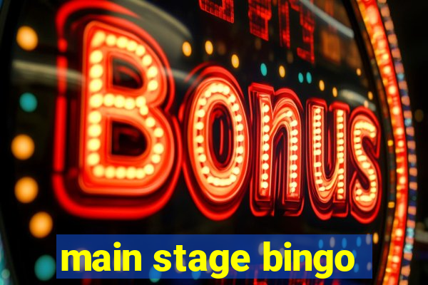 main stage bingo