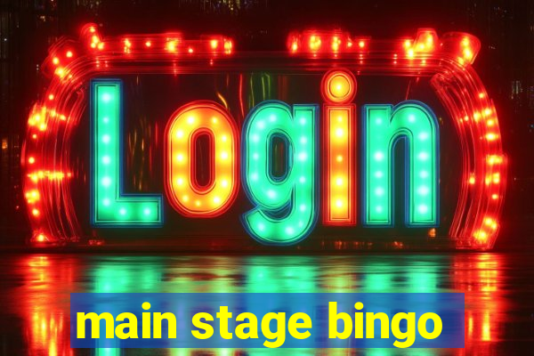 main stage bingo