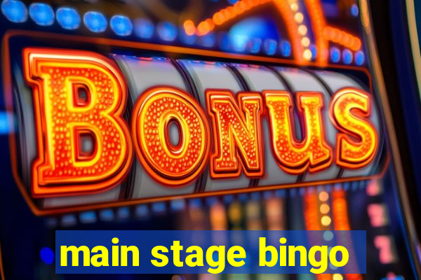 main stage bingo