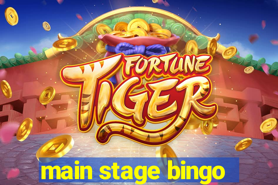 main stage bingo