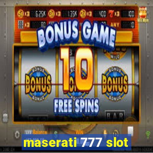 maserati 777 slot