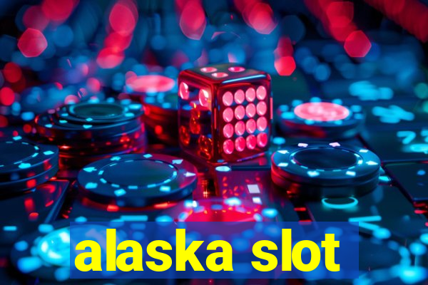 alaska slot