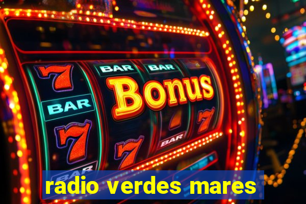 radio verdes mares