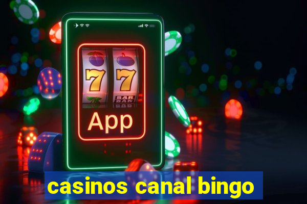 casinos canal bingo