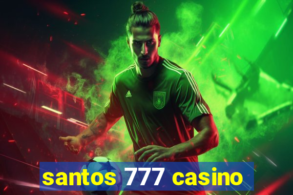 santos 777 casino