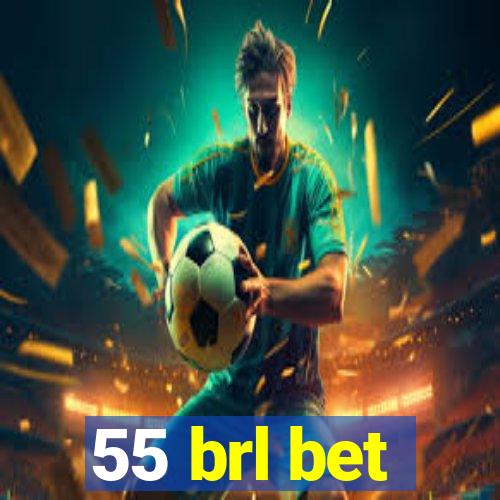 55 brl bet