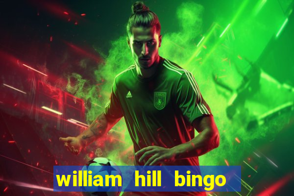 william hill bingo android app download