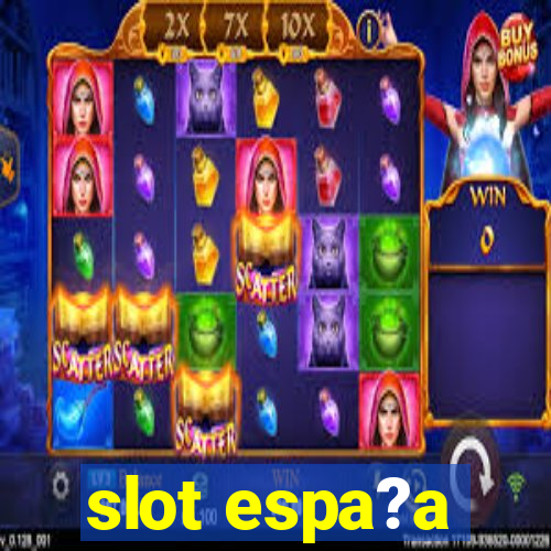 slot espa?a