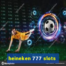 heineken 777 slots