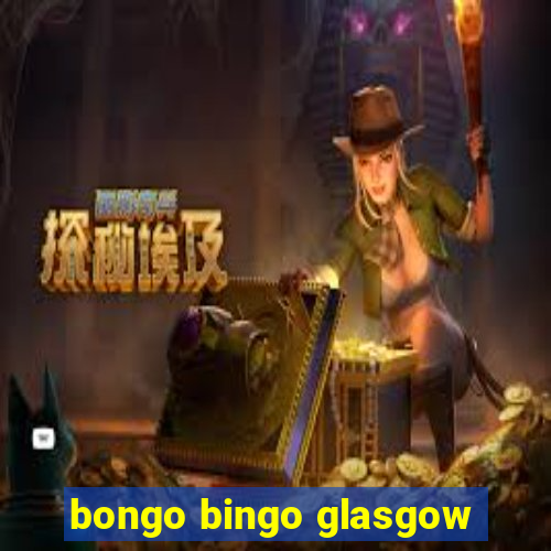 bongo bingo glasgow