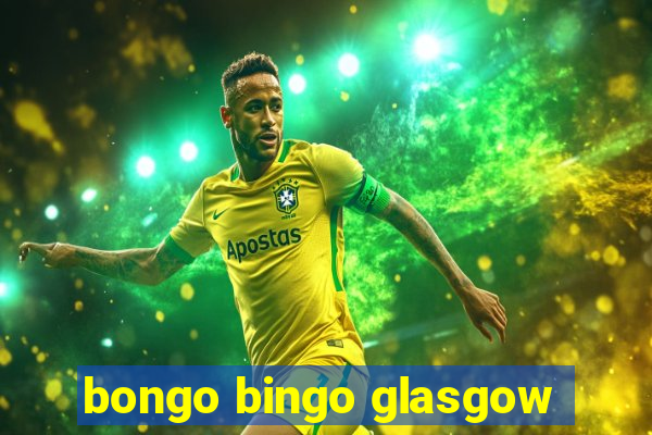 bongo bingo glasgow