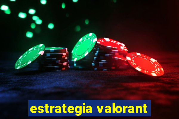 estrategia valorant