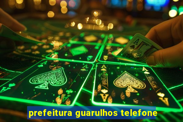 prefeitura guarulhos telefone